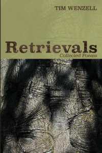 Retrievals : Collected Poems