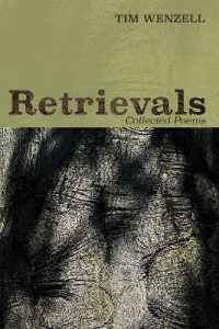 Retrievals : Collected Poems