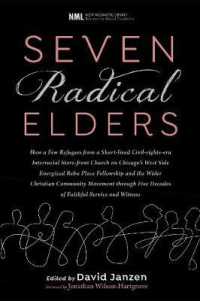 Seven Radical Elders : How Refugees from a Civil-Rights-Era Storefront Church Energized the Christian Community Movement, an Oral History (New Monastic Library: Resources for Radical Discipleship)