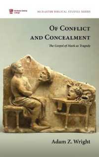 Of Conflict and Concealment : The Gospel of Mark as Tragedy (Mcmaster Biblical Studies)