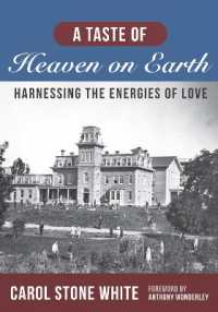 A Taste of Heaven on Earth : Harnessing the Energies of Love