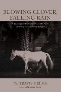 Blowing Clover, Falling Rain : A Theological Commentary on the Poetic Canon of the American Religion