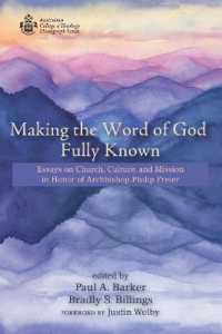 Making the Word of God Fully Known : Essays on Church, Culture, and Mission in Honor of Archbishop Philip Freier (Australian College of Theology Monograph)