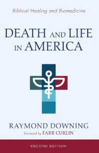 Death and Life in America, Second Edition : Biomedicine and Biblical Healing （2ND）