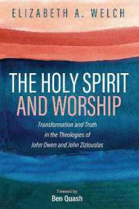 The Holy Spirit and Worship : Transformation and Truth in the Theologies of John Owen and John Zizioulas