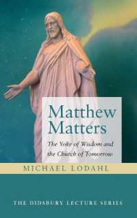 Matthew Matters : The Yoke of Wisdom and the Church of Tomorrow (Didsbury Lectures)