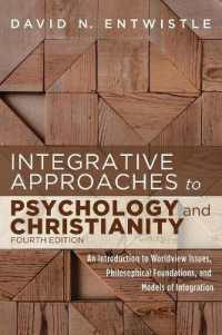Integrative Approaches to Psychology and Christianity, Fourth Edition : An Introduction to Worldview Issues, Philosophical Foundations, and Models of Integration （4TH）