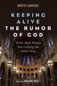 Keeping Alive the Rumor of God : When Most People Are Looking the Other Way