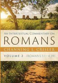 An Intertextual Commentary on Romans, Volume 2 : Romans 5:1--8:39