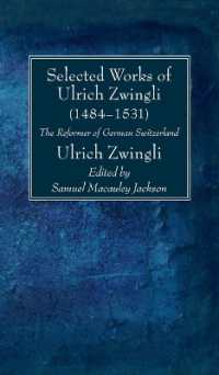 Selected Works of Huldreich Zwingli : The Reformer of German Switzerland (1484-1531)
