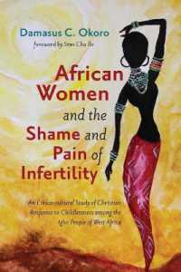 African Women and the Shame and Pain of Infertility : An Ethico-Cultural Study of Christian Response to Childlessness among the Igbo People of West Africa