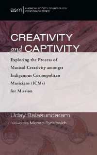 Creativity and Captivity : Exploring the Process of Musical Creativity Amongst Indigenous Cosmopolitan Musicians (Icms) for Mission (American Society of Missiology Monograph)