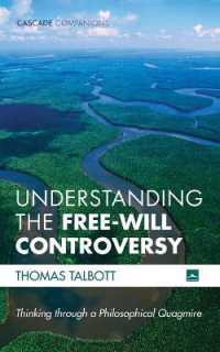 Understanding the Free-Will Controversy : Thinking through a Philosophical Quagmire (Cascade Companions)