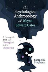 The Psychological Anthropology of Wayne Edward Oates : A Downgrade from the Theological to the Therapeutic