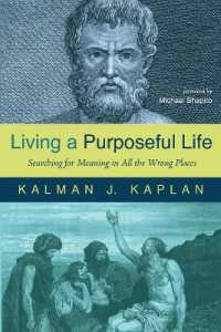Living a Purposeful Life : Searching for Meaning in All the Wrong Places