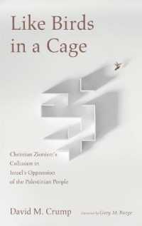 Like Birds in a Cage : Christian Zionism's Collusion in Israel's Oppression of the Palestinian People