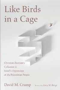 Like Birds in a Cage : Christian Zionism's Collusion in Israel's Oppression of the Palestinian People