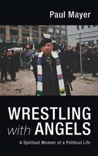 Wrestling with Angels : A Spiritual Memoir of a Political Life