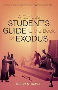 A Curious Student's Guide to the Book of Exodus : Enduring Life Lessons for the Twenty-First Century