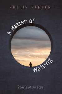 A Matter of Waiting : Poems of My Days