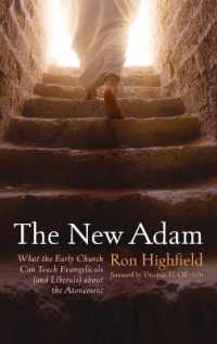 The New Adam : What the Early Church Can Teach Evangelicals (and Liberals) about the Atonement