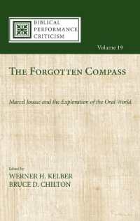 The Forgotten Compass : Marcel Jousse and the Exploration of the Oral World (Biblical Performance Criticism)