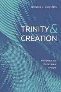 Trinity and Creation : A Scriptural and Confessional Account