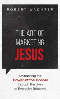 The Art of Marketing Jesus : Unleashing the Power of the Gospel through the Lives of Everyday Believers