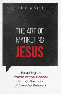The Art of Marketing Jesus : Unleashing the Power of the Gospel through the Lives of Everyday Believers