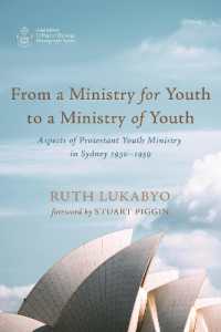 From a Ministry for Youth to a Ministry of Youth : Aspects of Protestant Youth Ministry in Sydney 1930-1959 (Australian College of Theology Monograph)