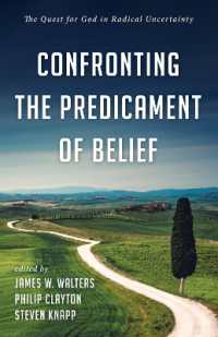 Confronting the Predicament of Belief : The Quest for God in Radical Uncertainty