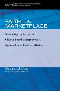 Faith in the Marketplace : Measuring the Impact of Church Based Entrepreneurial Approaches to Holistic Mission (American Society of Missiology Monograph)