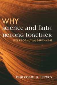 Why Science and Faith Belong Together : Stories of Mutual Enrichment