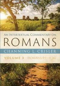 An Intertextual Commentary on Romans, Volume 3 : Romans 9:1--11:36