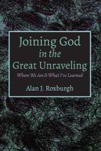 Joining God in the Great Unraveling : Where We Are & What I've Learned