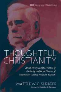 Thoughtful Christianity : Alvah Hovey and the Problem of Authority within the Context of Nineteenth-Century Northern Baptists (Monographs in Baptist History)