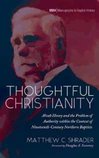 Thoughtful Christianity : Alvah Hovey and the Problem of Authority within the Context of Nineteenth-Century Northern Baptists (Monographs in Baptist History)