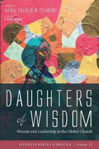 Daughters of Wisdom : Women and Leadership in the Global Church (Studies in World Catholicism)