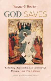 God Saves : Rethinking Christianity's Most Controversial Doctrine--And Why It Matters