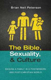 The Bible, Sexuality, and Culture : Raising a Family in a Postmodern and Post-Christian World