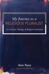 My Journey as a Religious Pluralist : A Christian Theology of Religions Reclaimed
