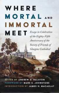 Where Mortal and Immortal Meet : Essays in Celebration of the Eighty-Fifth Anniversary of the Society of Friends of Glasgow Cathedral