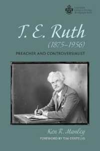 T. E. Ruth (1875-1956) : Preacher and Controversialist (Australian College of Theology Monograph)