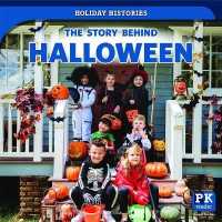 The Story Behind Halloween (Holiday Histories)