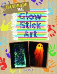 Glow Stick Art (Handmade by Me) （Library Binding）