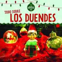 Todo Sobre Los Duendes (All about Elves) (Es Navidad (It's Christmas!)) （Library Binding）
