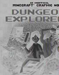 Dungeon Explorers (An Unofficial Minecraft(r) Graphic Novel)