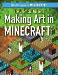 The Unofficial Guide to Making Art in Minecraft(r) (Stem Projects in Minecraft(r)) （Library Binding）