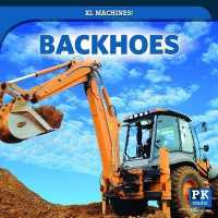 Backhoes (Xl Machines!) （Library Binding）