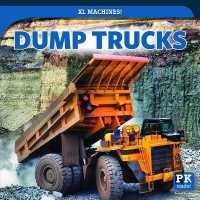 Dump Trucks (Xl Machines!) （Library Binding）